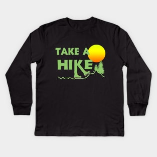take a hike Kids Long Sleeve T-Shirt